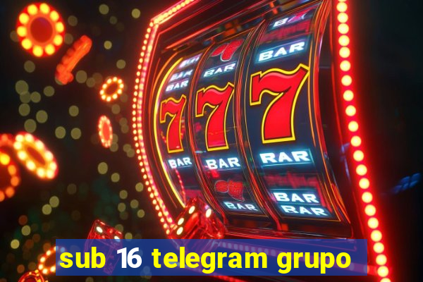 sub 16 telegram grupo